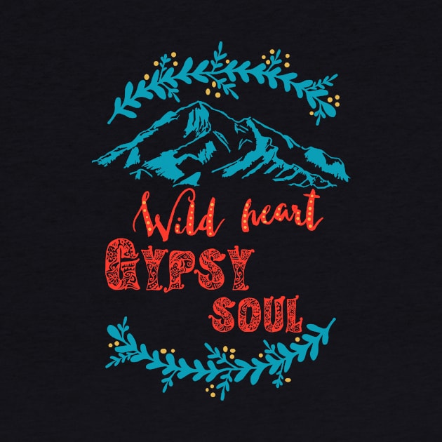 Wild heart Gypsy soul - mountain hiking nature free wanderlust traveling by papillon